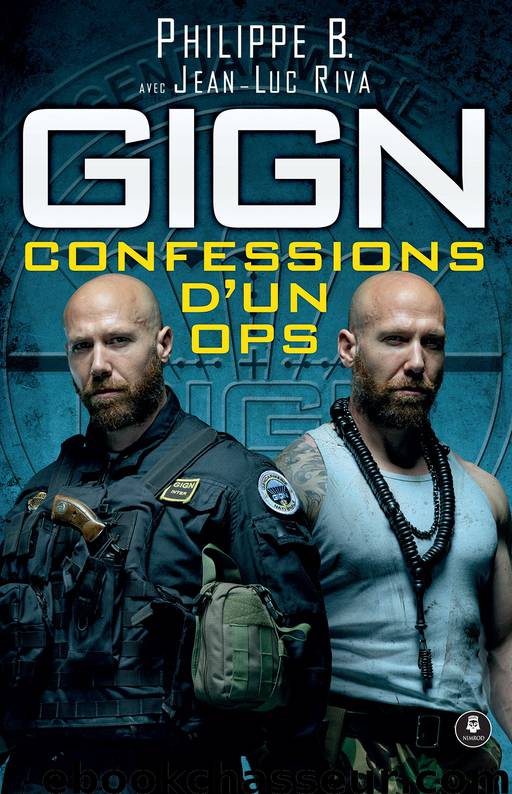 GIGN : confessions d’un OPS by Philippe B. - Jean-Luc Riva