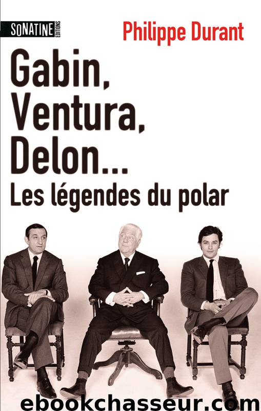 Gabin, Ventura, Delon by Philippe Durant