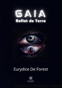 Gaia T1 : Reflet de Terra by Eurydice De Forest