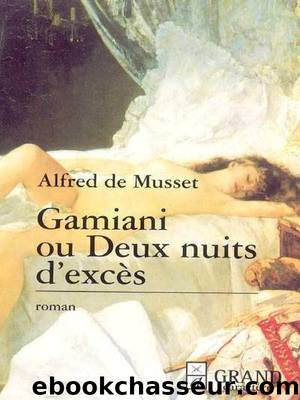 Gamiani ou Deux nuits d'excès by Musset Alfred de