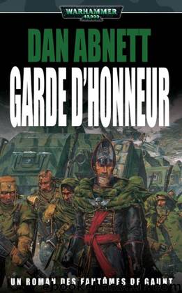 Garde d'Honneur (Honour Guard t. 5) (French Edition) by Dan Abnett