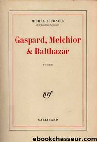 Gaspard, melchior et balthazar by Michel Tournier