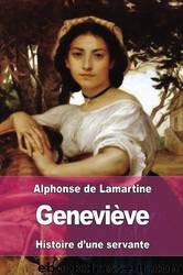 GeneviÃ¨ve, Histoire Dâune Servante by Alphonse de Lamartine