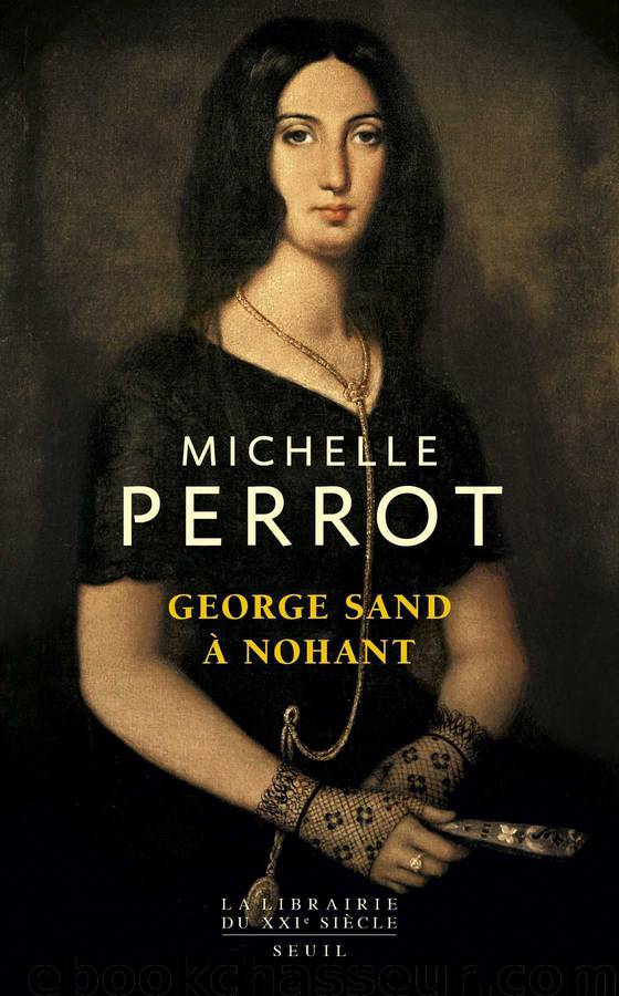 George Sand à Nohant (Seuil, 23 août) by Perrot Michelle