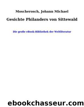 Gesichte Philanders von Sittewald by Moscherosch Johann Michael