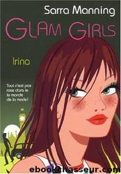 Glam Girls 3 Irina by Sarra Manning