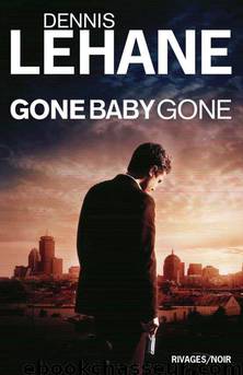 Gone baby gone by Lehane Dennis