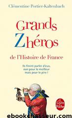 Grands Zhéros de L'Histoire de France - Clémentine Portier-Kaltenbach by Histoire de France - Livres