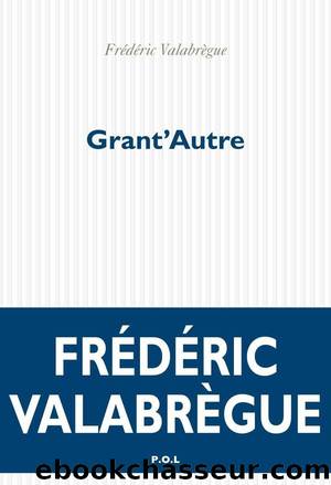Grant'autre by Frédéric Valabrègue