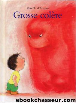 Grosse colÃ¨re by Mireille D' Allancé