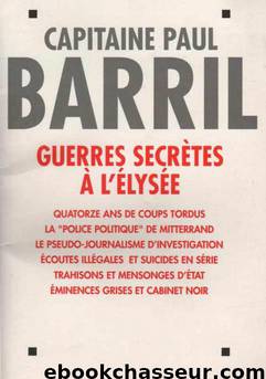 Guerres secrètes à l'Elysée by Paul Barril