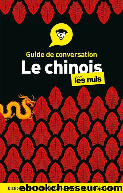 Guide de conversation Chinois pour les Nuls, 4e édition by Wendy ABRAHAM