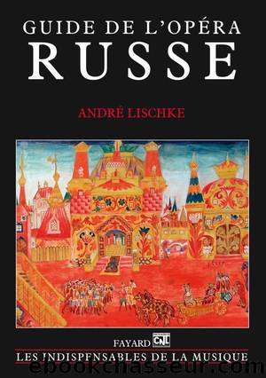 Guide de l’opéra russe by André Lischke