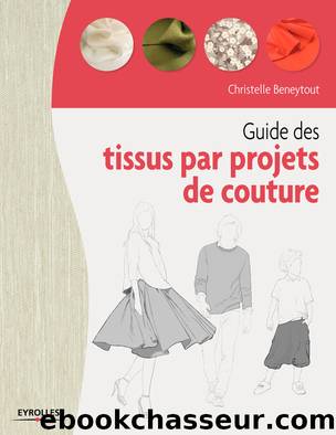 Guide des tissus par projet de couture by Christelle Beneytout