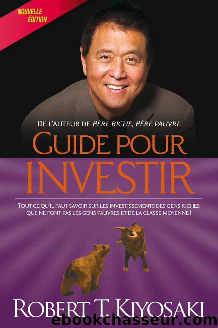 Guide pour investir by Robert T. Kiyosaki