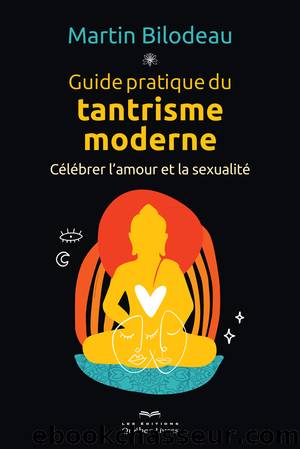 Guide pratique du tantrisme moderne by Martin Bilodeau