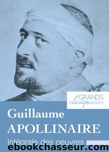 Guillaume Apollinaire by Guillaume Apollinaire
