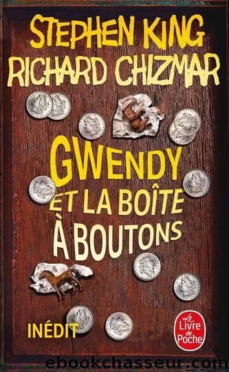 Gwendy et la boÃ®te Ã  boutons by Stephen KING & Richard CHIZMAR