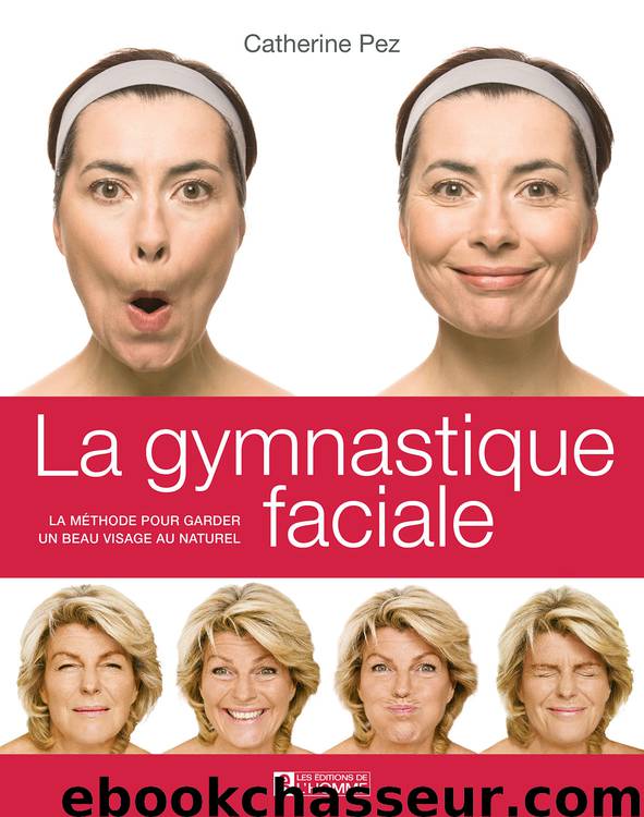 Gymnastique faciale by Catherine Pez