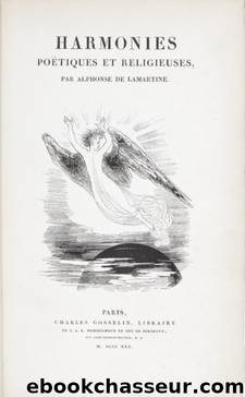 Harmonies Poetiques et Religieuses by Alphonse de Lamartine