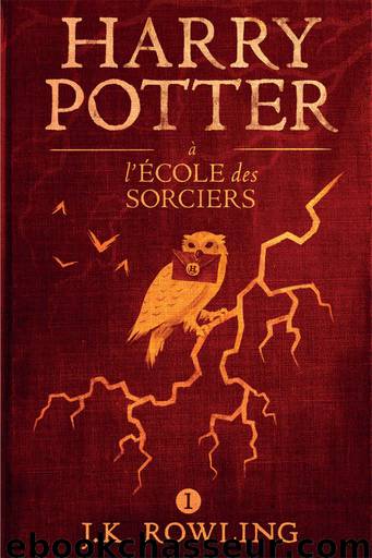 Harry Potter à L’école des Sorciers (La série de livres Harry Potter t. 1) (French Edition) by J.K. Rowling