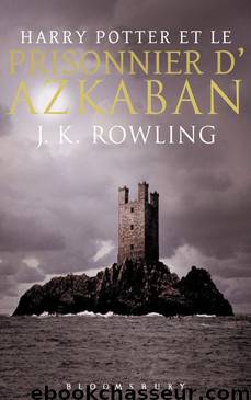 Harry Potter et le Prisonnier d'Azkaban by Rowling J. K