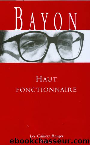 Haut fonctionnaire (Les Cahiers Rouges) (French Edition) by Bruno Bayon