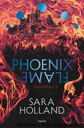 Havenfall - T2 - Phoenix flame by Sara Holland