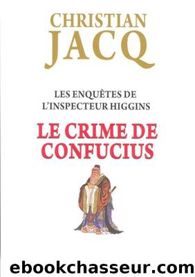 Higgins 10 - Le crime de Confucius by Christian Jacq