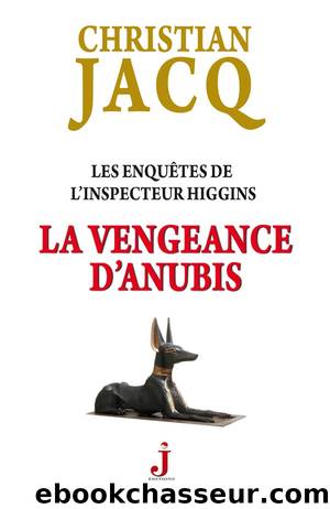 Higgins 14 - La vengeance d'Anubis by Christian Jacq