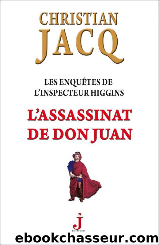 Higgins 15 - L'assassinat de Don Juan by Christian Jacq