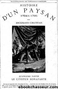 Histoire d'un paysan - 1794 Ã  1795 - le citoyen bonaparte by Erckmann-Chatrian