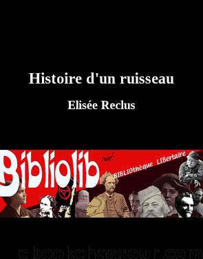 Histoire d'un ruisseau by Elisée Reclus