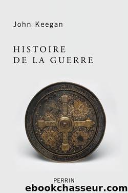 Histoire de La Guerre by John Keegan