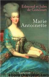 Histoire de Marie-Antoinette - Edmond et Jules de Goncourt by Histoire de France - Livres