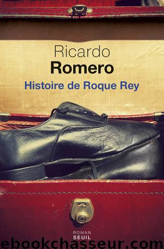 Histoire de Roque Rey by Ricardo Romero