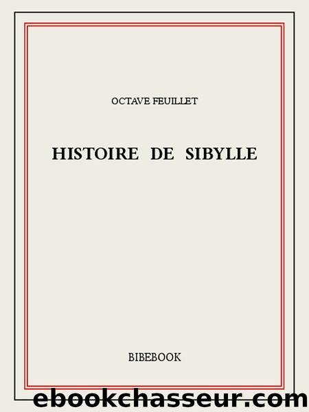 Histoire de Sibylle by Octave Feuillet