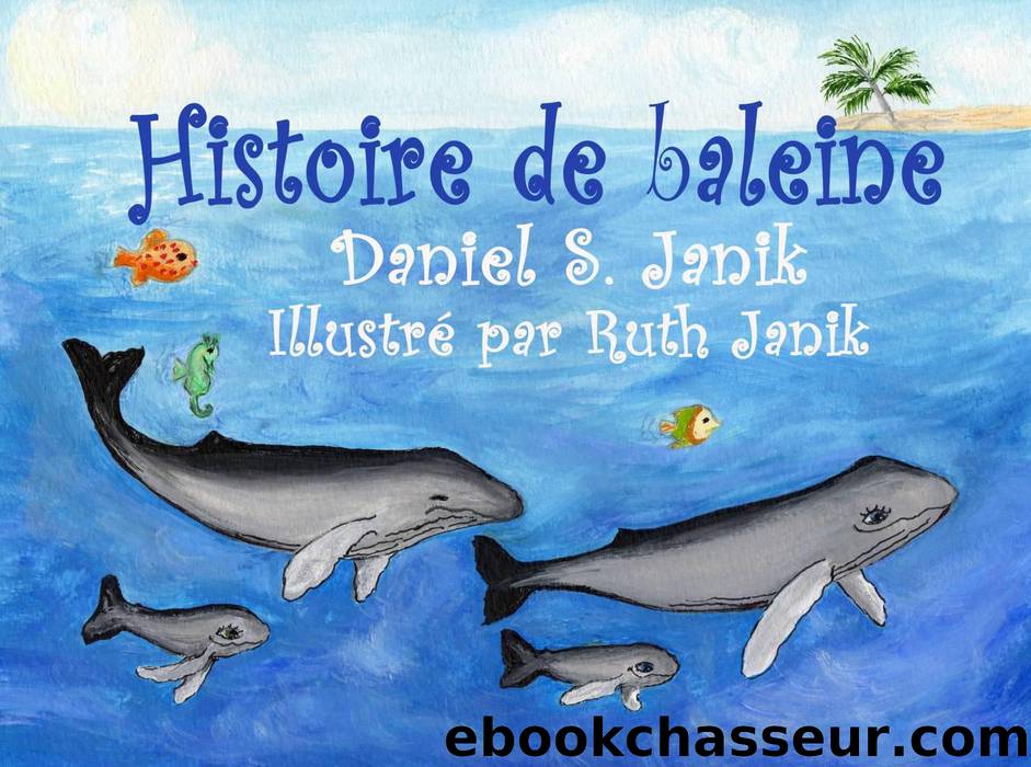 Histoire de baleine by Daniel S. Janik