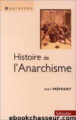 Histoire de l'Anarchisme by Jean Préposiet