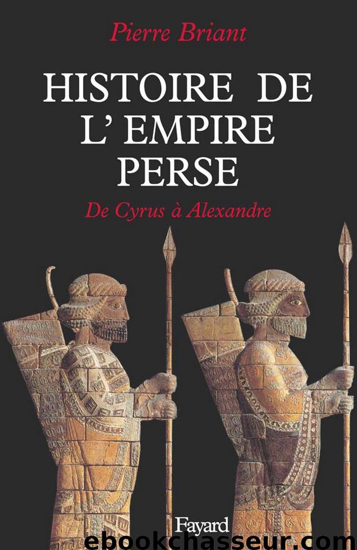 Histoire de l'Empire perse by Pierre Briant