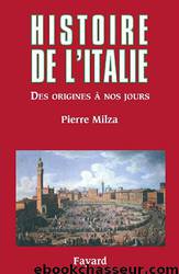 Histoire de l'Italie by Pierre Milza