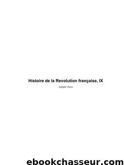 Histoire de la Revolution française, IX by Adolphe Thiers