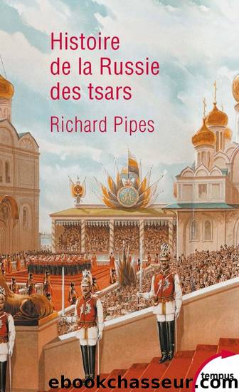 Histoire de la Russie des tsars by Richard Pipes & Andreï Kozovoï