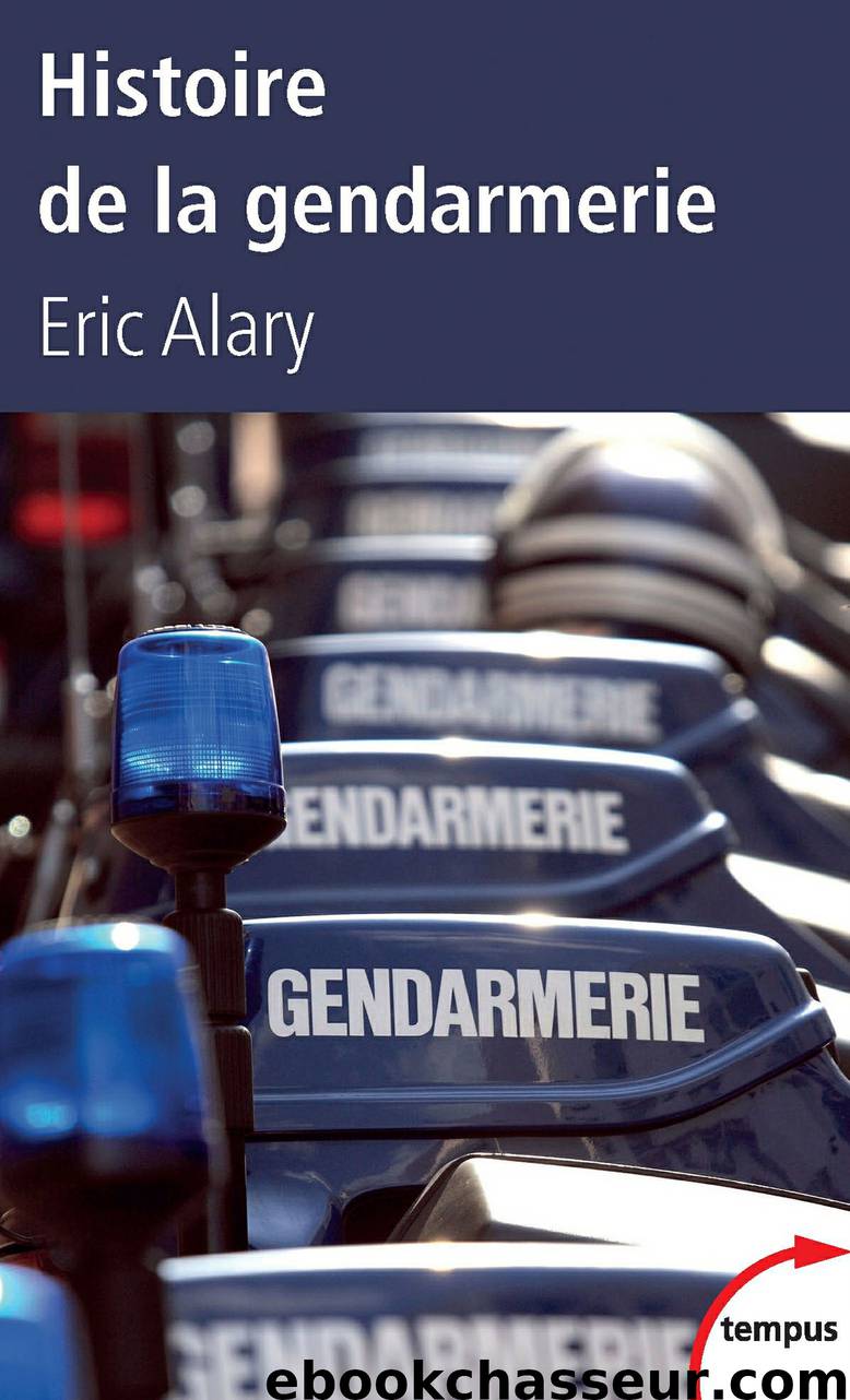 Histoire de la gendarmerie by ALARY Eric