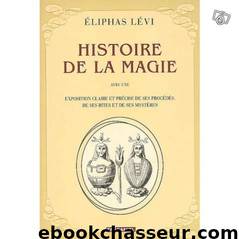 Histoire de la magie by Eliphas Lévi