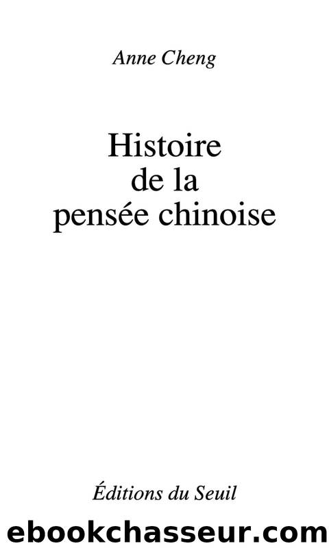 Histoire de la pensée chinoise by Anne Cheng