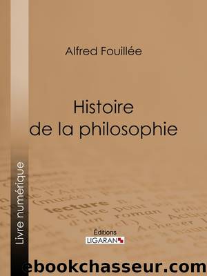 Histoire de la philosophie by Alfred Fouillée