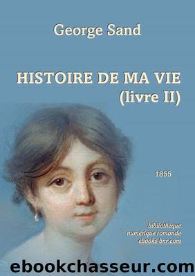 Histoire de ma vie (livre 2) by George Sand