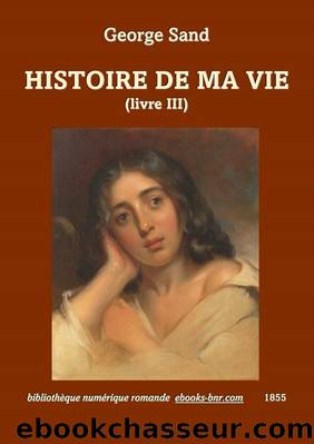 Histoire de ma vie (livre 3) by George Sand
