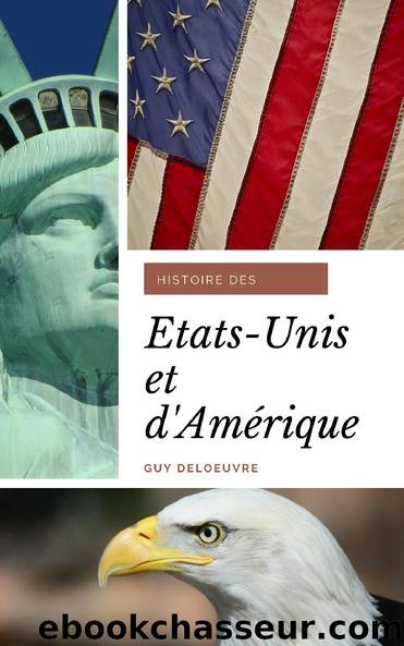Histoire des Ãtats-Unis et d'AmÃ©rique by Guy Deloeuvre